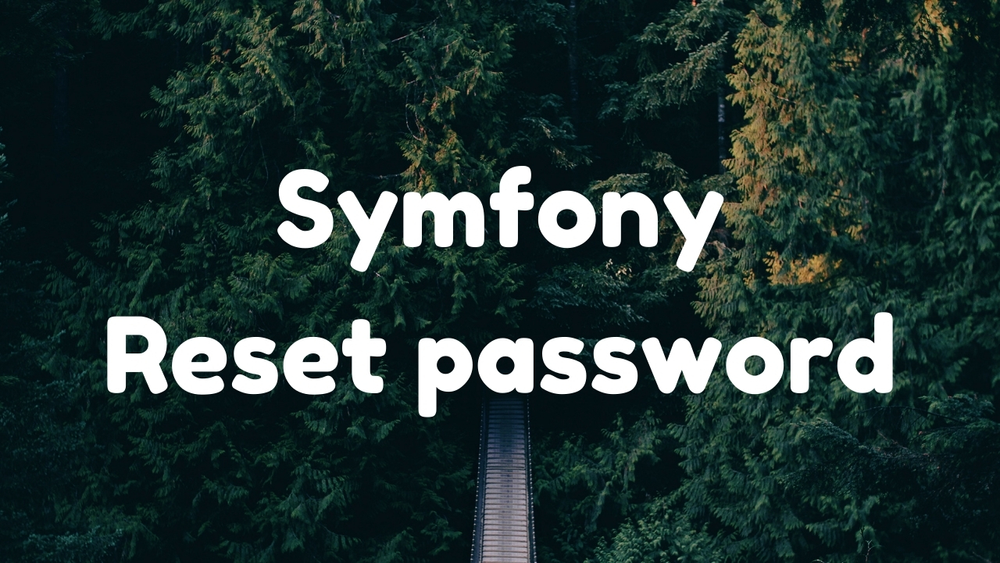 Symfony 4 - Reset password